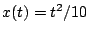 $\displaystyle x(t) = t^2 / 10$